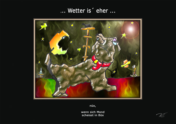 ... Wetter is´ eher ...
